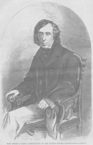 Hon. Roger B. Taney, Chief Justice of the United States