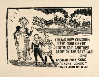 "She said now children stop your cryin' you've got another Daddy on the Salt Lake Line...American folk song "Casey Jones"