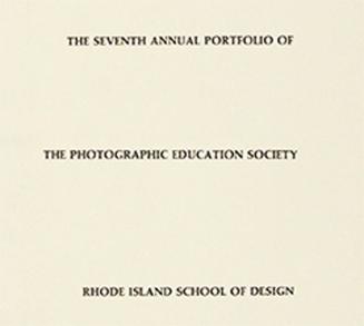 Seventh Annual Portfolio of the Photographic Education Society of Rhode Island School of Design