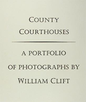 Portfolio of Photographs, County Courthouses by William Clift