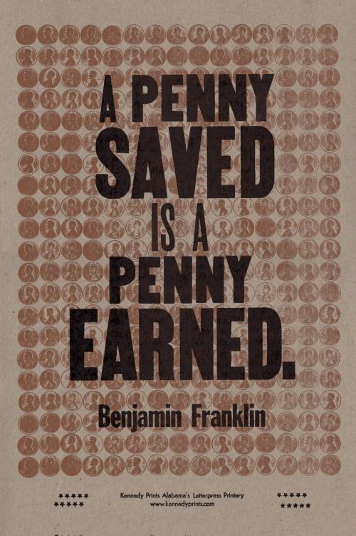 A Penny Saved is a Penny Earned