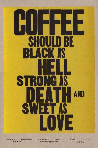 Coffee should be Black as Hell, Strong as Death and Sweet as Love