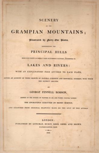 Title page, Scenery of the Grampian Mountains,  Principle Hills, Lakes and Rivers, from paintings by George Fennell Robson