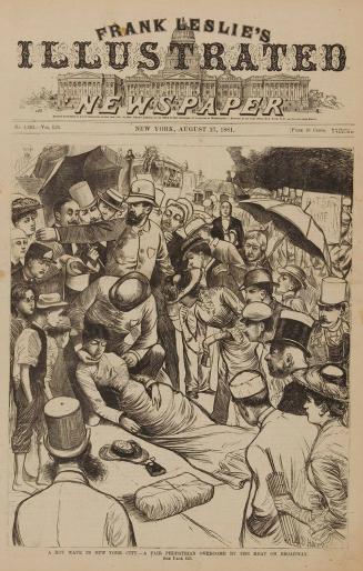 A Hot Wave in New York City - a Fair Pedestrian Overcome by the Heat on Broadway, Frank Leslie’s Illustrated Newspaper, August 27, 1881, cover