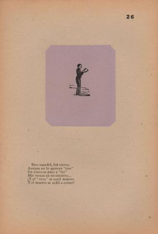 26. The Power of Verse. This happened— it is true— /Yet no one will believe it;/ A fool began to read/ My verses at a funeral—/ And the Living fell down dead,/ And the Dead began to run!