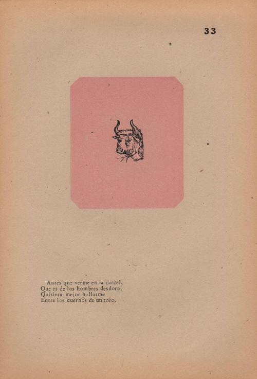 33. Honorable Man. Before you see me in the jail-house,/ Among dishonored men— /I’d rather you would find me/ Empailed on the horns of a bull.