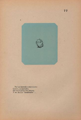 77. Monopolist. I was a “honest” merchant;/ A speculator and a hoarder,/ Monopoly’s fair-haired boy./ And men called me “Hunger maker.”