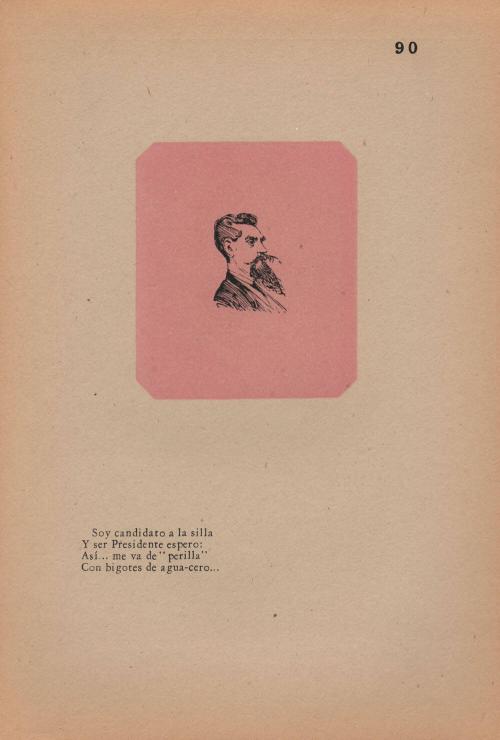 90. Candidate. I am a candidate for a seat, / I hope to be President,/ Look! I’ll go through on my goatee/ And my cascading mustaches.