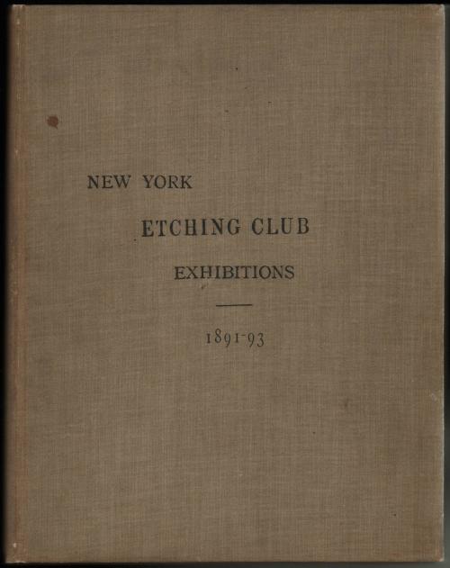 New York Etching Club Exhibitions 1891-1893