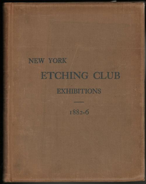 New York Etching Club Exhibitions 1882-1886