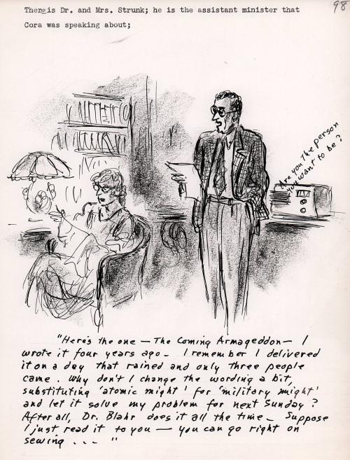 "Here's the one - The Coming Armageddon - I wrote it four years ago - I remember I delivered it on a day that rained and only three people came. Why don't I change the wording a bit substituting 'atomic might' for 'military might' and let it solve my problem for next Sunday? After all, Dr. Blahr does it all the time - suppose I just read it to you - you can go right on sewing..."