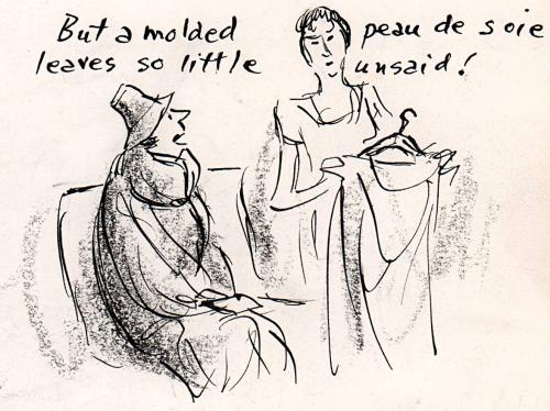 "But a molded leaves so little.", "peau de soie unsaid!"