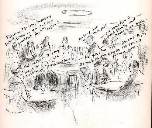 "There must be some Supreme Intelligence - you and me couldn't just 'happen'.", " And sometimes it is my mood to crush something frail and lovely.", "20 to 1 and no lemon peel.", "-she came from a good family and never went back."