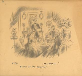 #36 "And partake 'of tea or hot chocolate'."